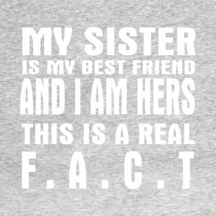 My sister is my best friend T-Shirt